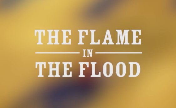 The Flame in the Flood