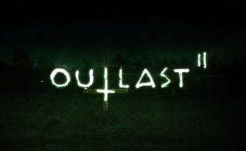 Outlast 2 выйдет с улучшенной графикой на PS4 Pro