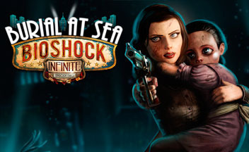 Релизный трейлер Bioshok Infinite: Burial at Sea ep.1